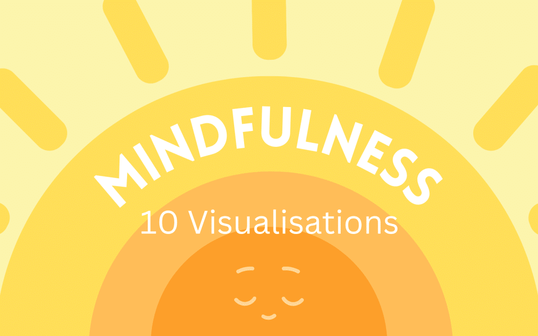 10 Visualisations to Cultivate Mindfulness